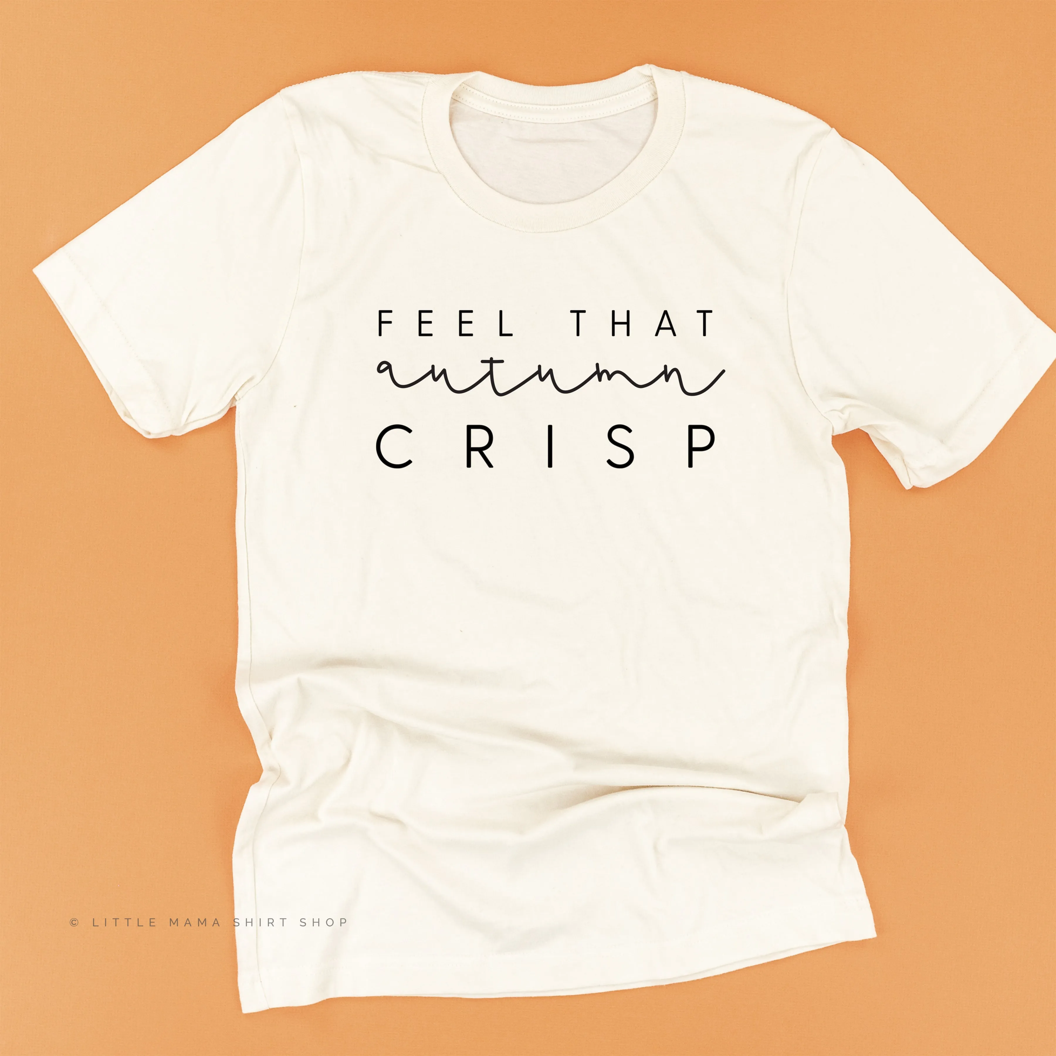 Feel That Autumn Crisp - Unisex Tee